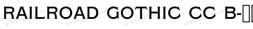 Railroad Gothic CC B字体转换 Railroad Gothic CC B字体转换